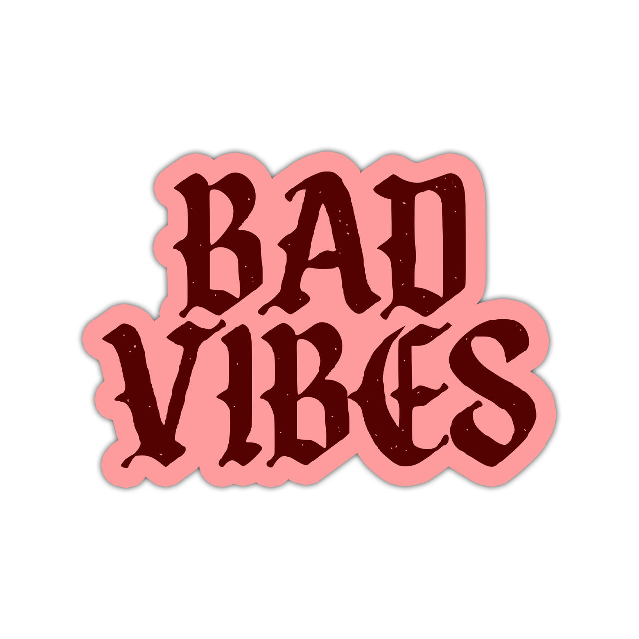 Bad Vibes Sticker