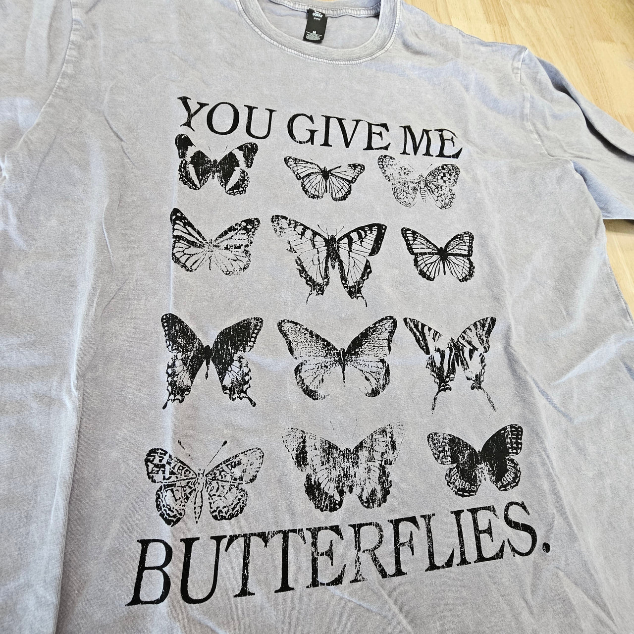 YOU GIVE ME BUTTERFLIES TEE - M