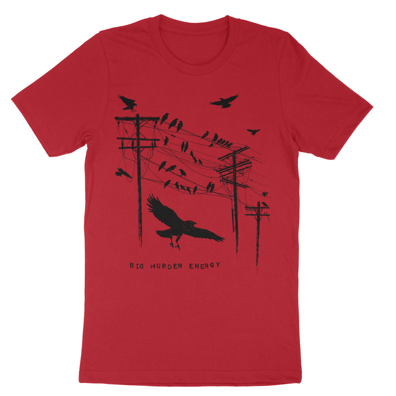 Big Murder Energy Tee