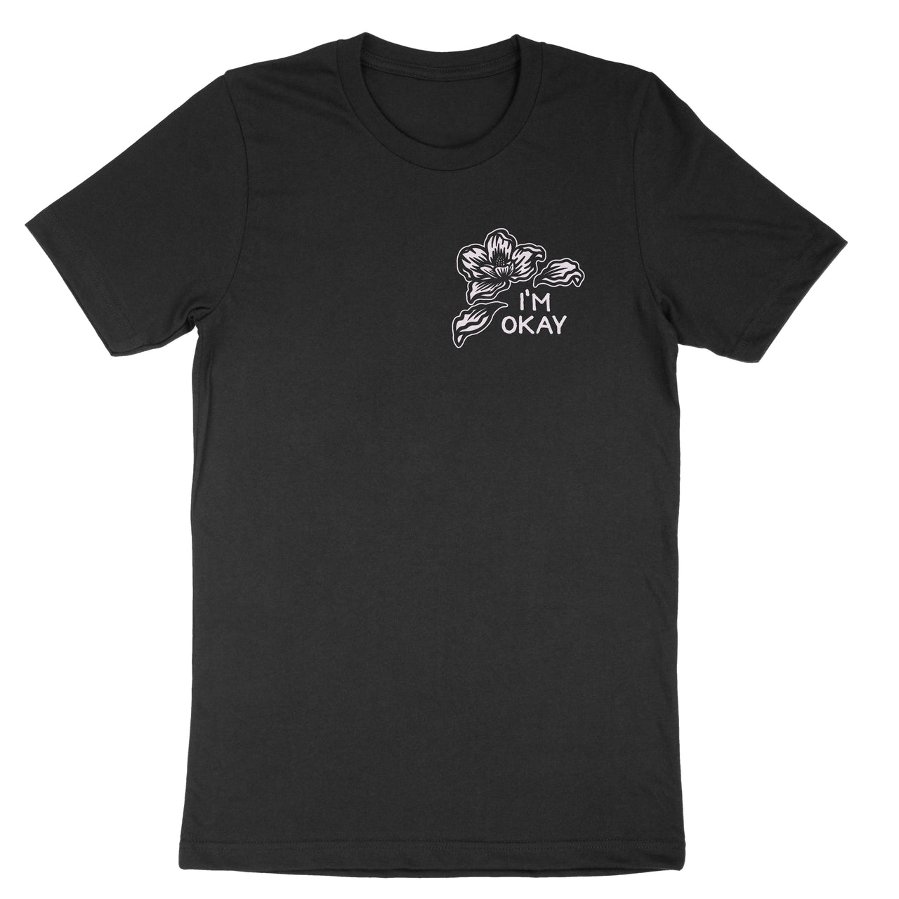 I'm Okay Magnolia Tee