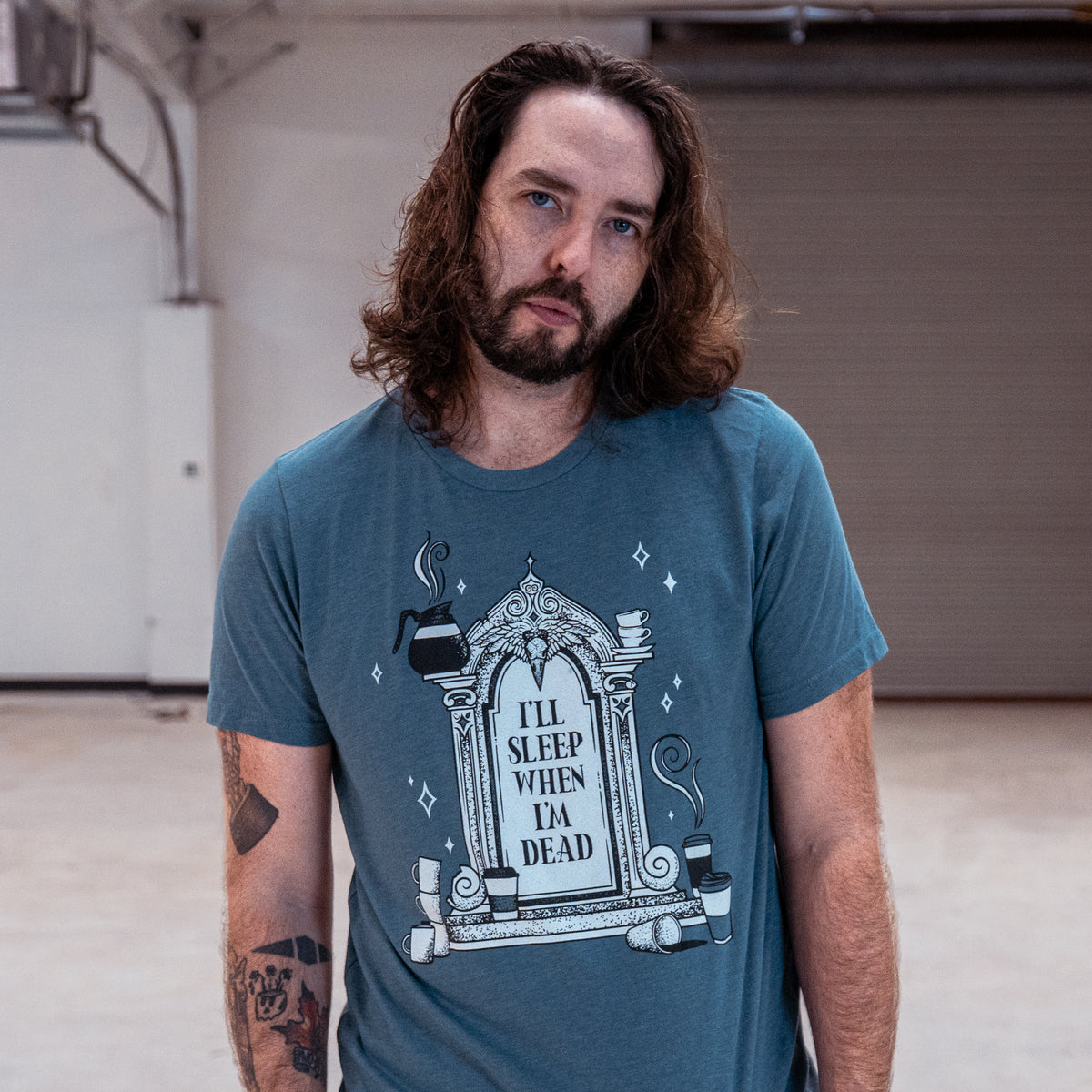 Sleep When I'm Dead Tee