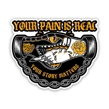 Your Pain Is Real Sticker